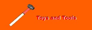 Toys and Tools